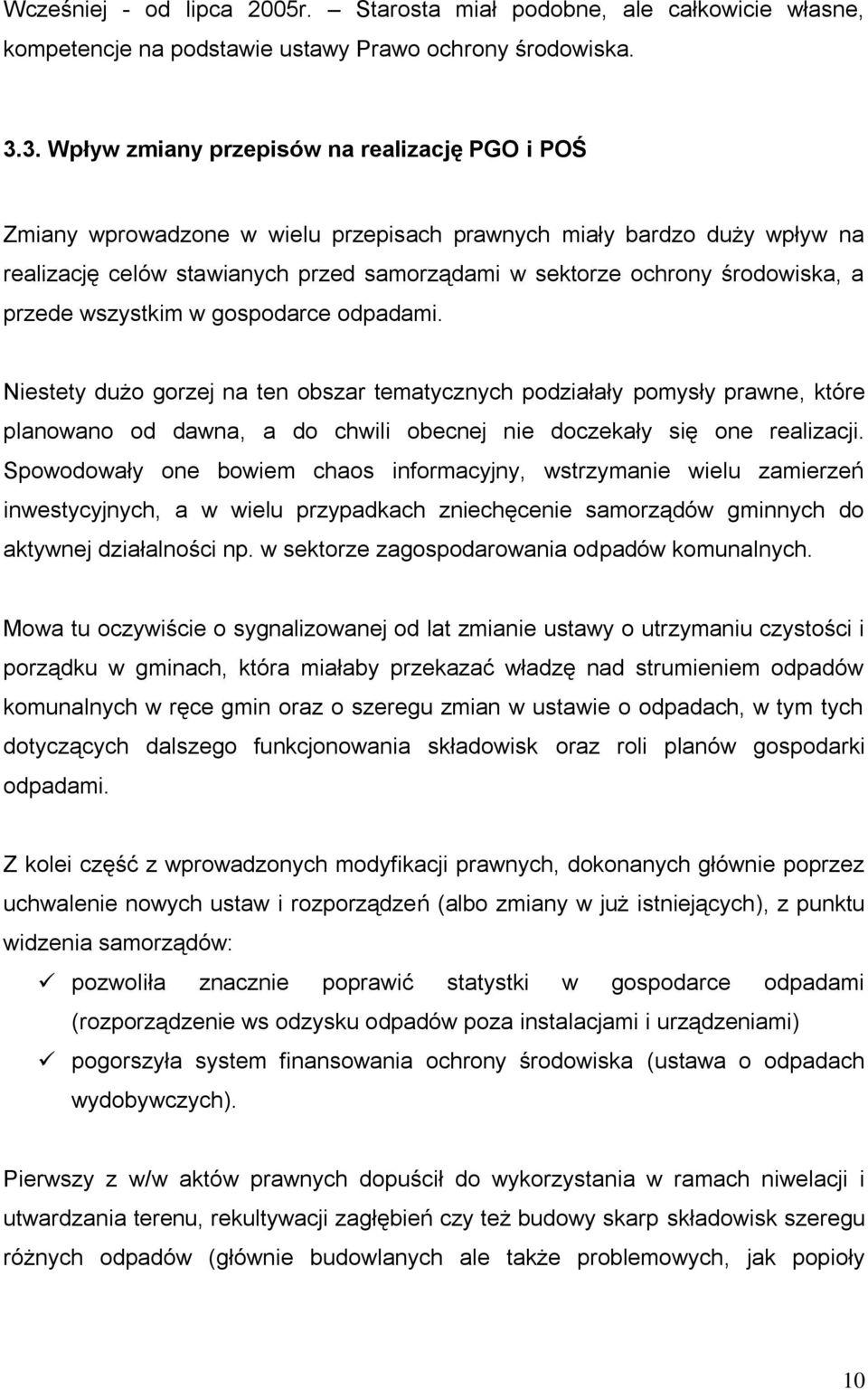 środowiska, a przede wszystkim w gospodarce odpadami.
