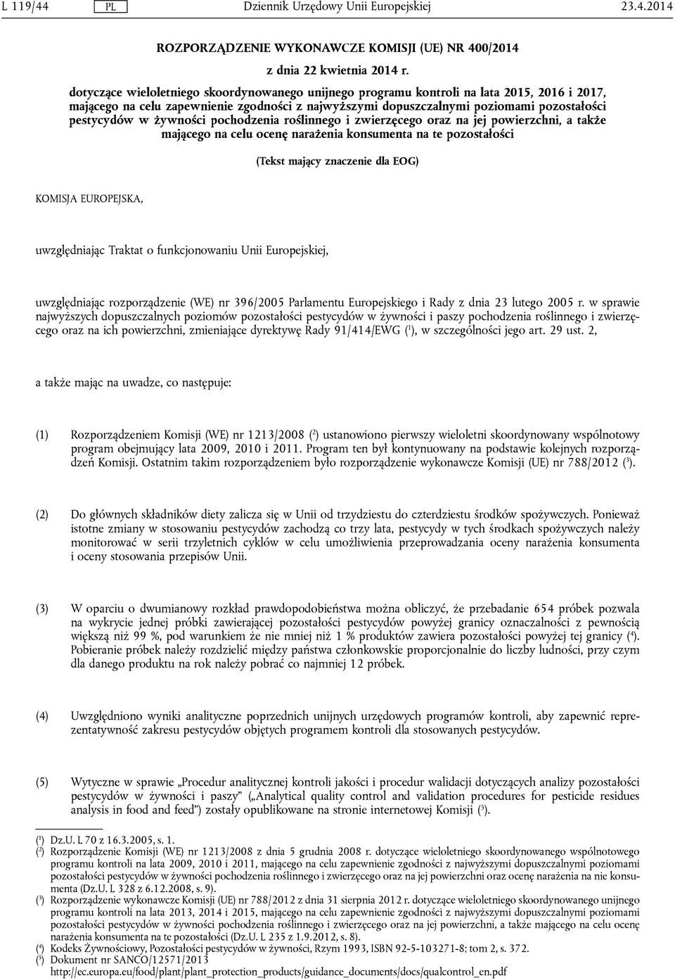 żywności pochodzenia roślinnego i zwierzęcego oraz na jej powierzchni, a także mającego na celu ocenę narażenia konsumenta na te pozostałości (Tekst mający znaczenie dla EOG) KOMISJA EUROPEJSKA,
