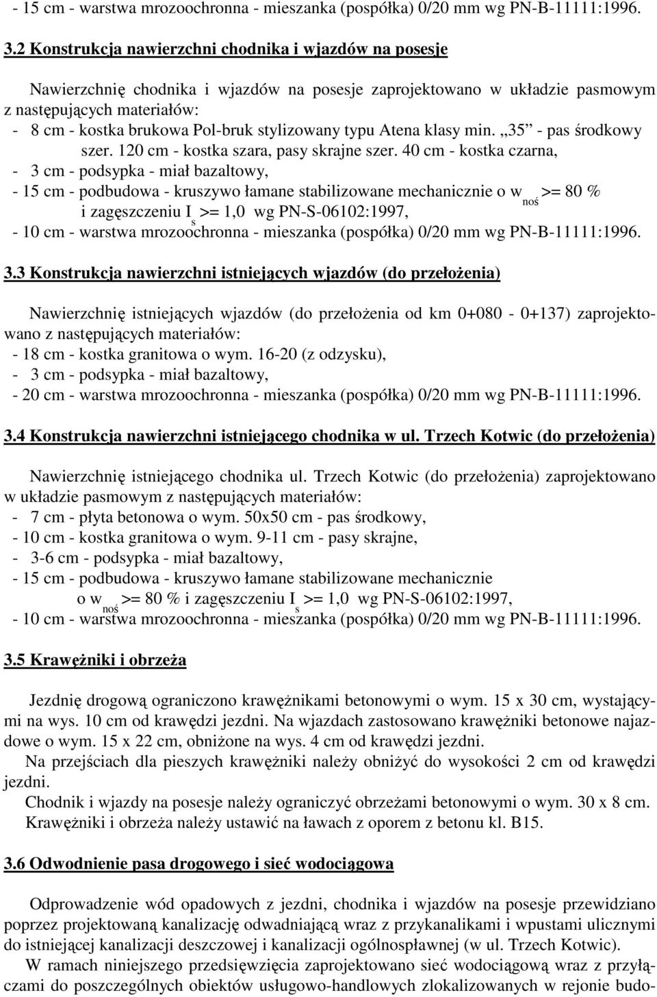 stylizowany typu Atena klasy min. 35 - pas środkowy szer. 120 cm - kostka szara, pasy skrajne szer.