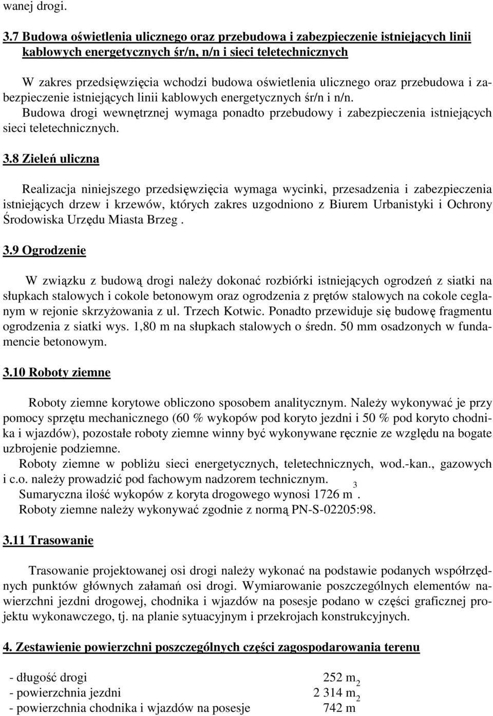 ulicznego oraz przebudowa i zabezpieczenie istniejących linii kablowych energetycznych śr/n i n/n.