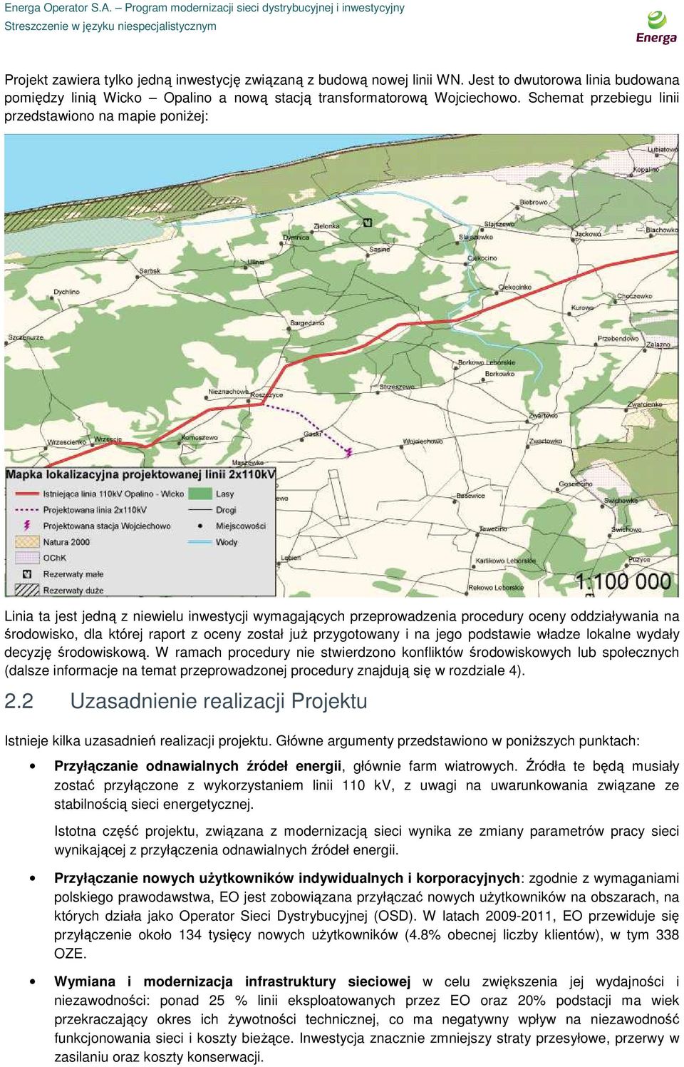 został juŝ przygotowany i na jego podstawie władze lokalne wydały decyzję środowiskową.