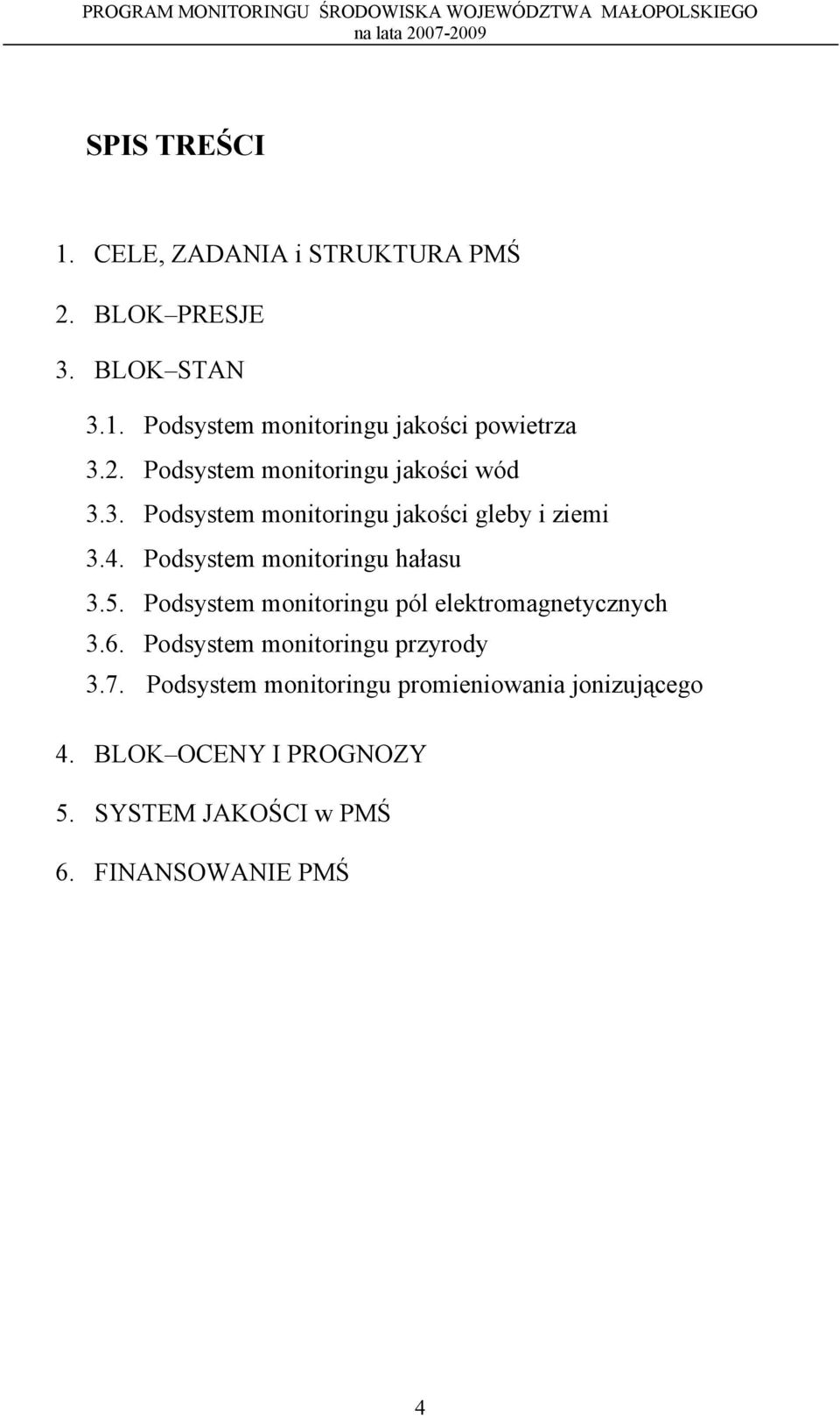 Podsystem monitoringu hałasu 3.5. Podsystem monitoringu pól elektromagnetycznych 3.6.