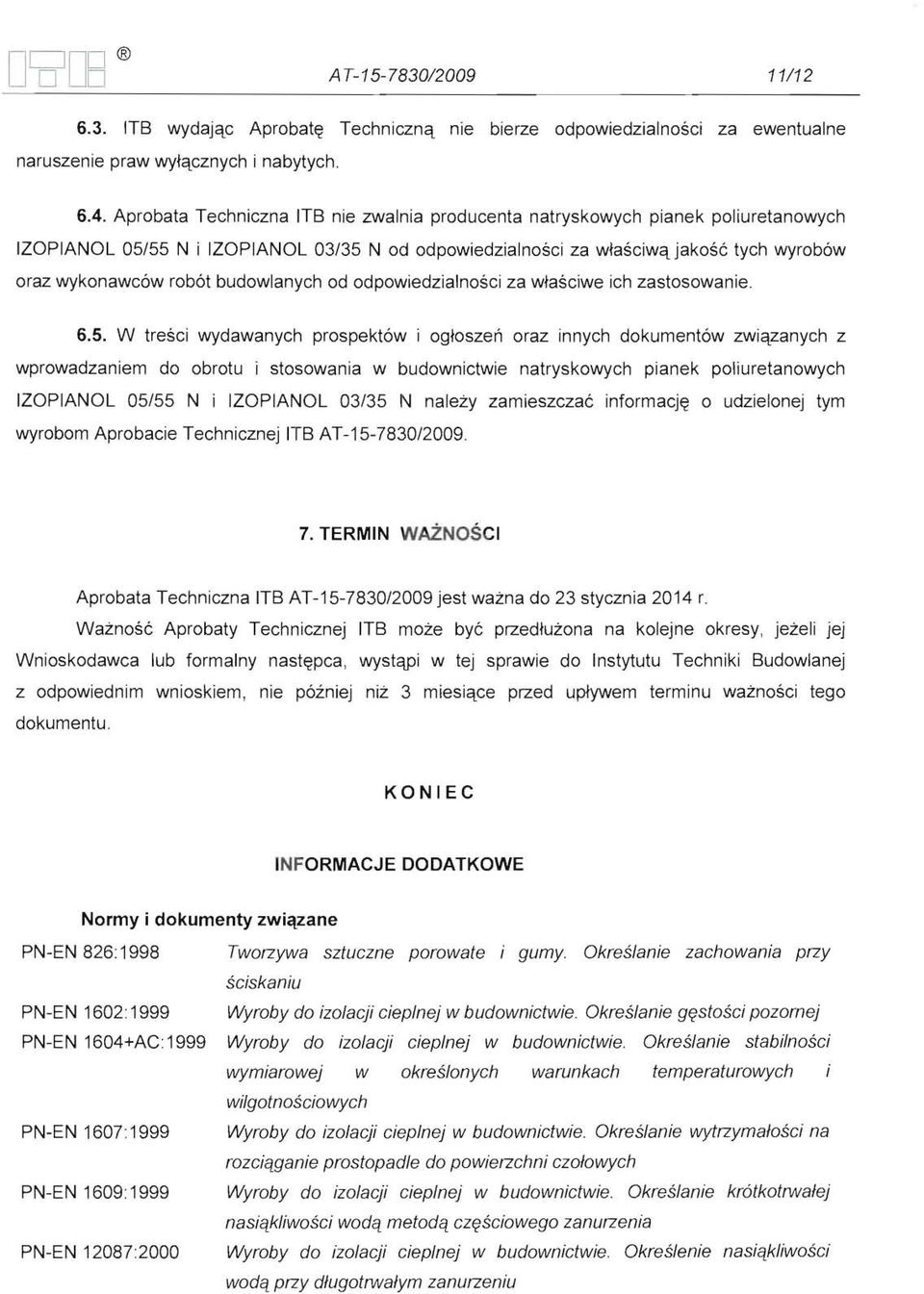 budowlanych od odpowiedzialności za właściwe ich zastosowanie. 6.5.