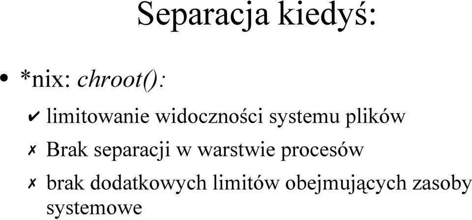 Brak separacji w warstwie procesów brak