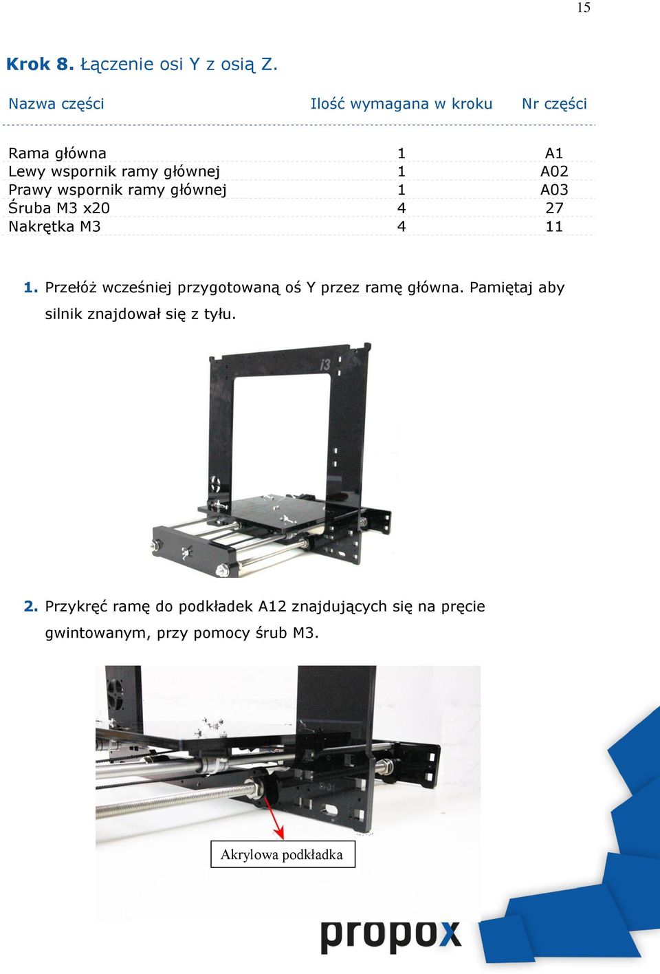 wspornik ramy głównej 1 A03 Śruba M3 x20 4 27 Nakrętka M3 4 11 1.