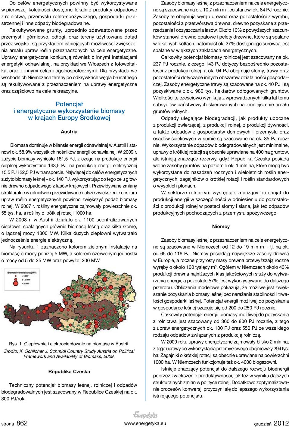 Rekultywowane grunty, uprzednio zdewastowane przez przemysł i górnictwo, odłogi, oraz tereny użytkowane dotąd przez wojsko, są przykładem istniejących możliwości zwiększenia areału upraw roślin