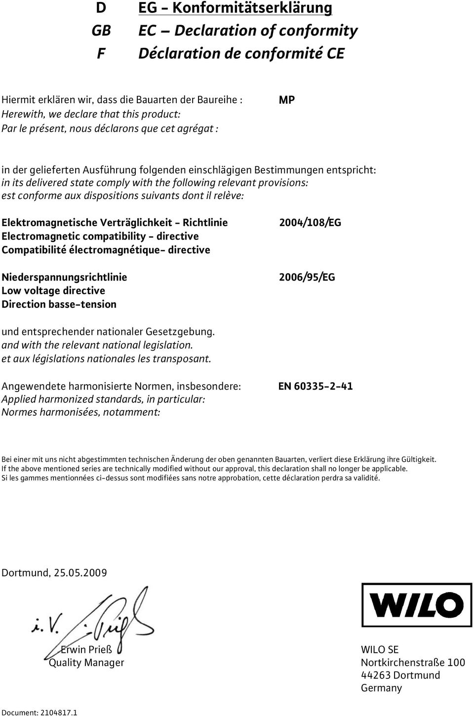 conforme aux dispositions suivants dont il relève: Elektromagnetische Verträglichkeit - Richtlinie Electromagnetic compatibility - directive Compatibilité électromagnétique- directive