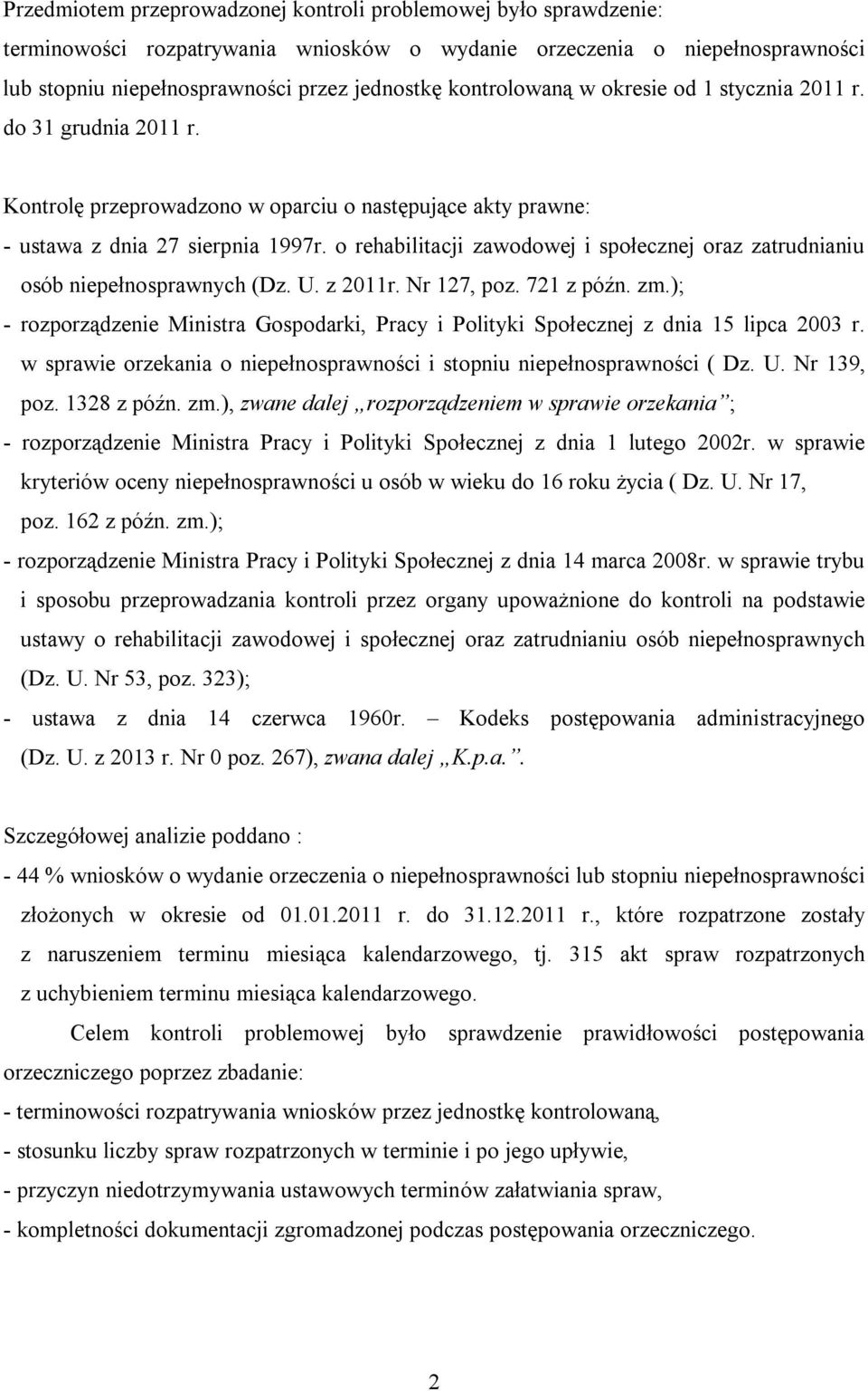 o rehabilitacji zawodowej i społecznej oraz zatrudnianiu osób niepełnosprawnych (Dz. U. z 2011r. Nr 127, poz. 721 z późn. zm.