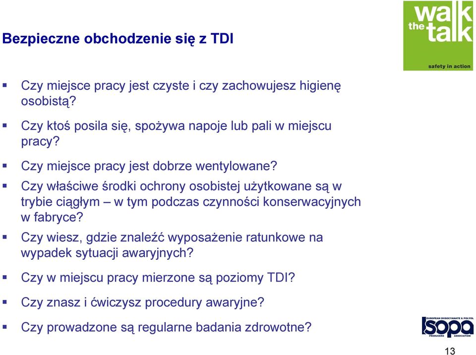 Czy właściwe środki ochrony osobistej użytkowane są w trybie ciągłym w tym podczas czynności konserwacyjnych w fabryce?