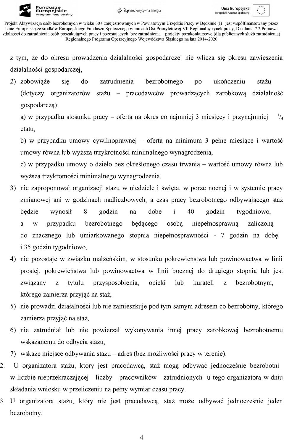 cywilnoprawnej oferta na minimum 3 pełne miesiące i wartość umowy równa lub wyższa trzykrotności minimalnego wynagrodzenia, c) w przypadku umowy o dzieło bez określonego czasu trwania wartość umowy