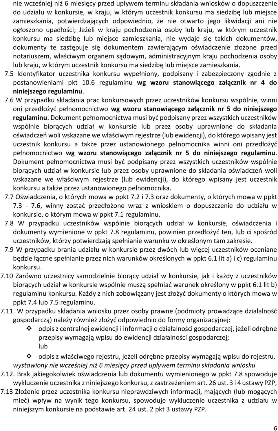 nie wydaje się takich dokumentów, dokumenty te zastępuje się dokumentem zawierającym oświadczenie złożone przed notariuszem, właściwym organem sądowym, administracyjnym kraju pochodzenia osoby lub