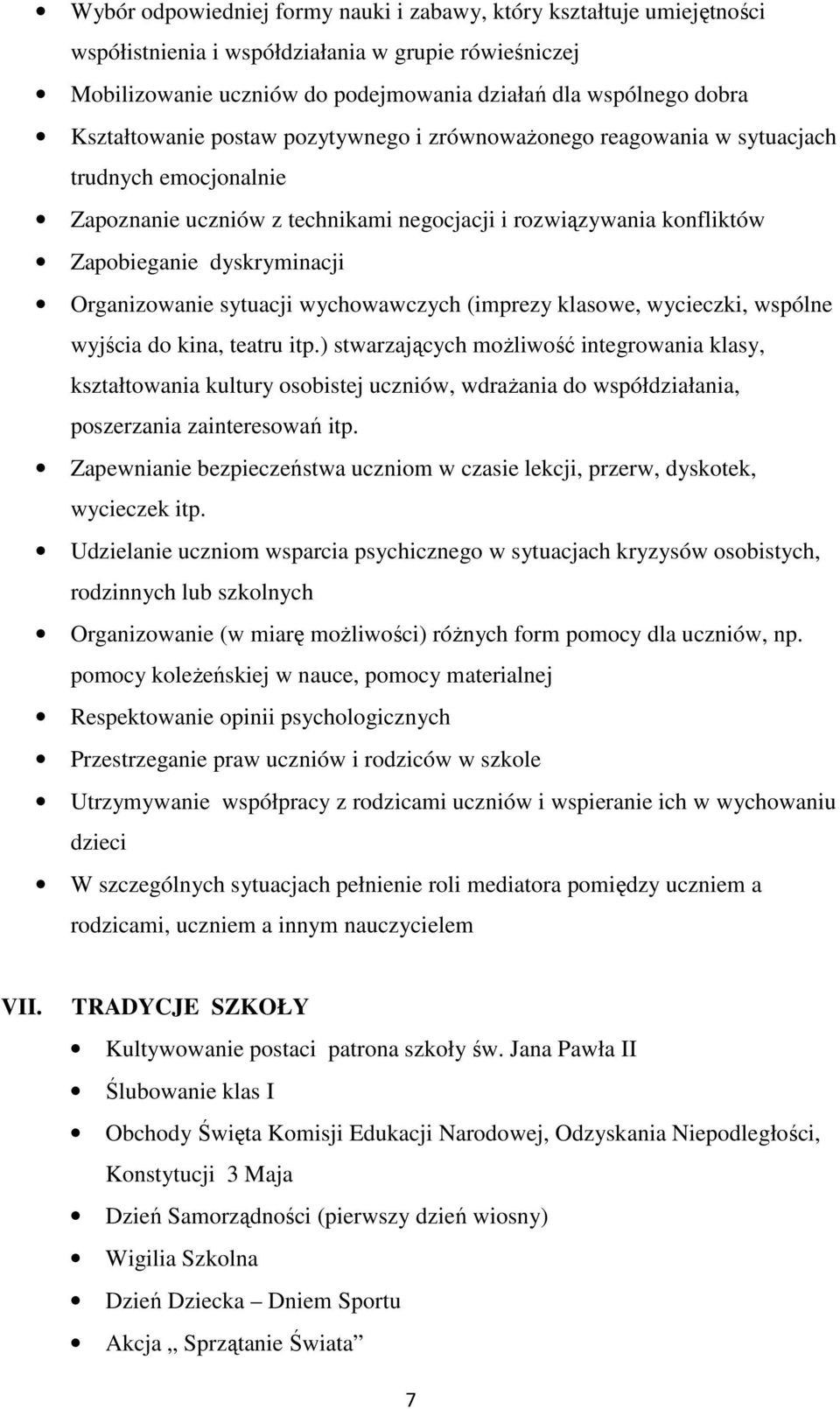 Organizowanie sytuacji wychowawczych (imprezy klasowe, wycieczki, wspólne wyjścia do kina, teatru itp.