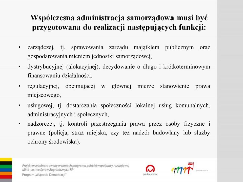 o długo i krótkoterminowym finansowaniu działalności, regulacyjnej, obejmującej w głównej mierze stanowienie prawa miejscowego,