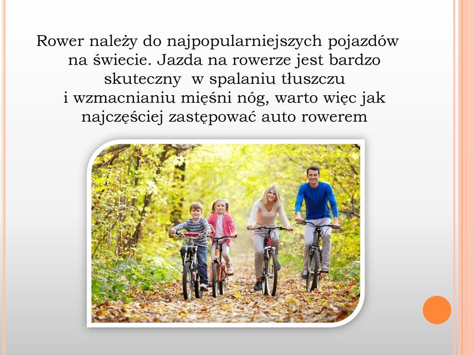 Jazda na rowerze jest bardzo skuteczny w