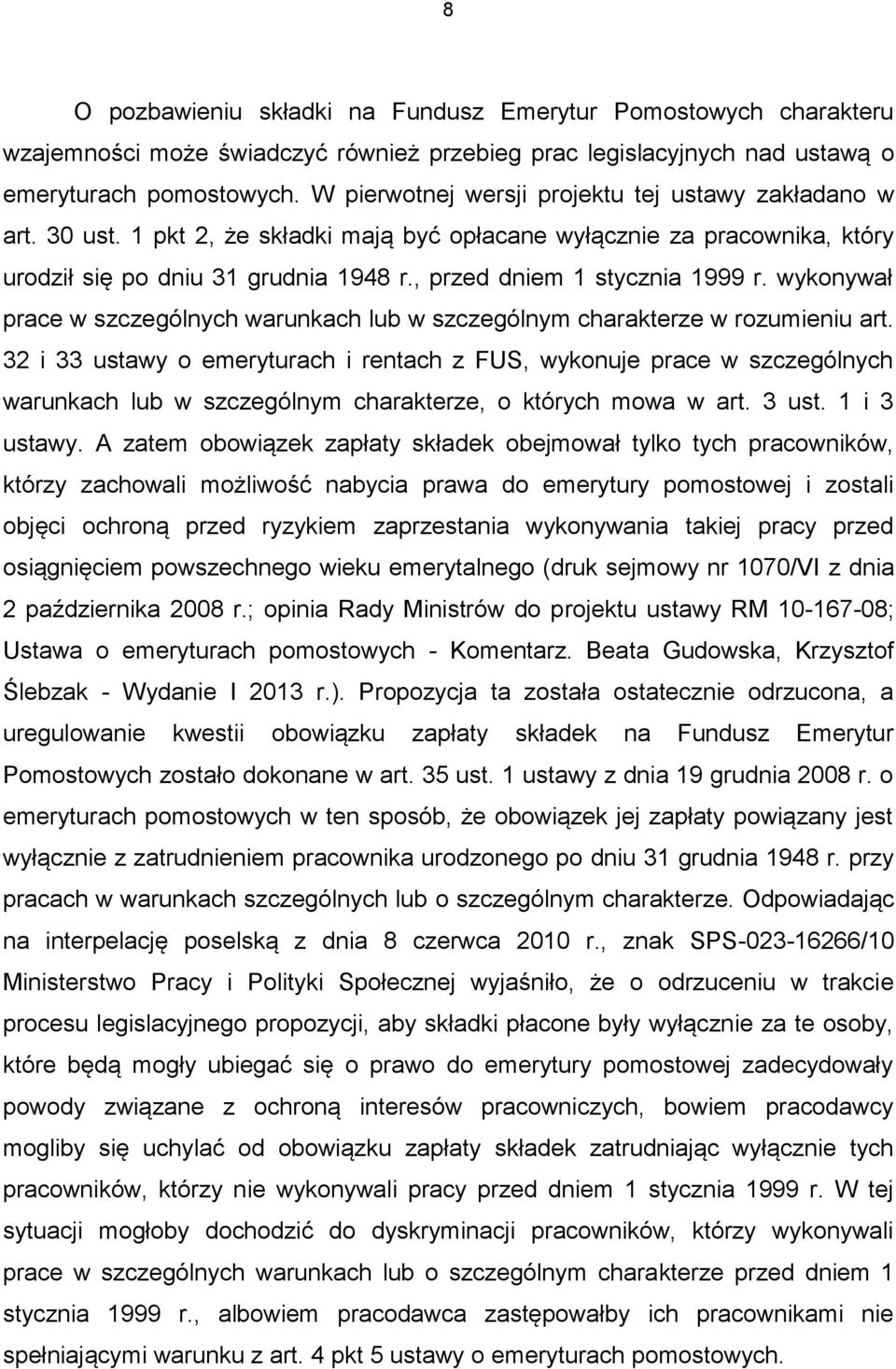 , przed dniem 1 stycznia 1999 r. wykonywał prace w szczególnych warunkach lub w szczególnym charakterze w rozumieniu art.
