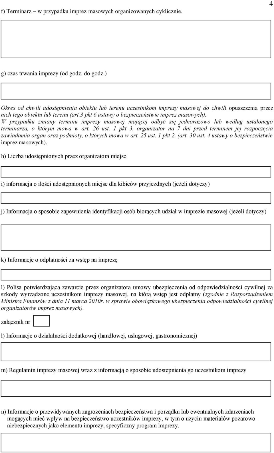 W przypadku zmiany terminu imprezy masowej mającej odbyć się jednorazowo lub według ustalonego terminarza, o którym mowa w art. 26 ust.