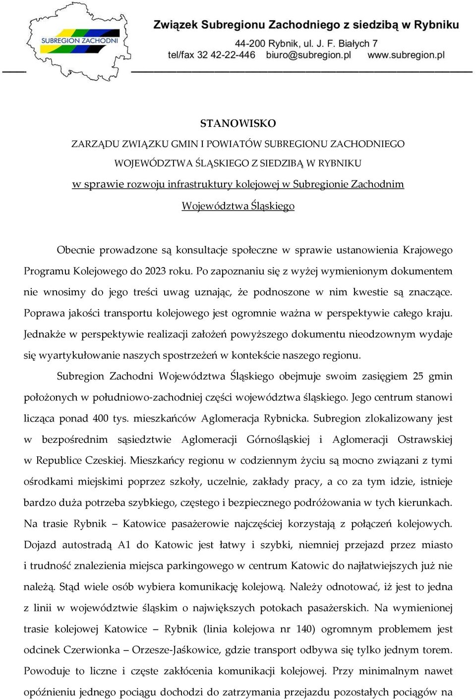 Po zapoznaniu się z wyżej wymienionym dokumentem nie wnosimy do jego treści uwag uznając, że podnoszone w nim kwestie są znaczące.