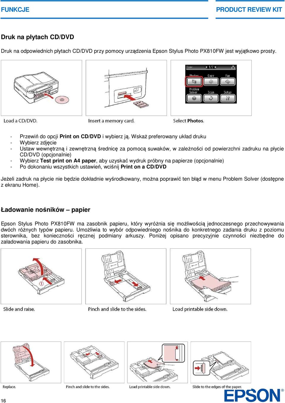 A4 paper, aby uzyskać wydruk próbny na papierze (opcjonalnie) - Po dokonaniu wszystkich ustawień, wciśnij Print on a CD/DVD JeŜeli zadruk na płycie nie będzie dokładnie wyśrodkowany, moŝna poprawić