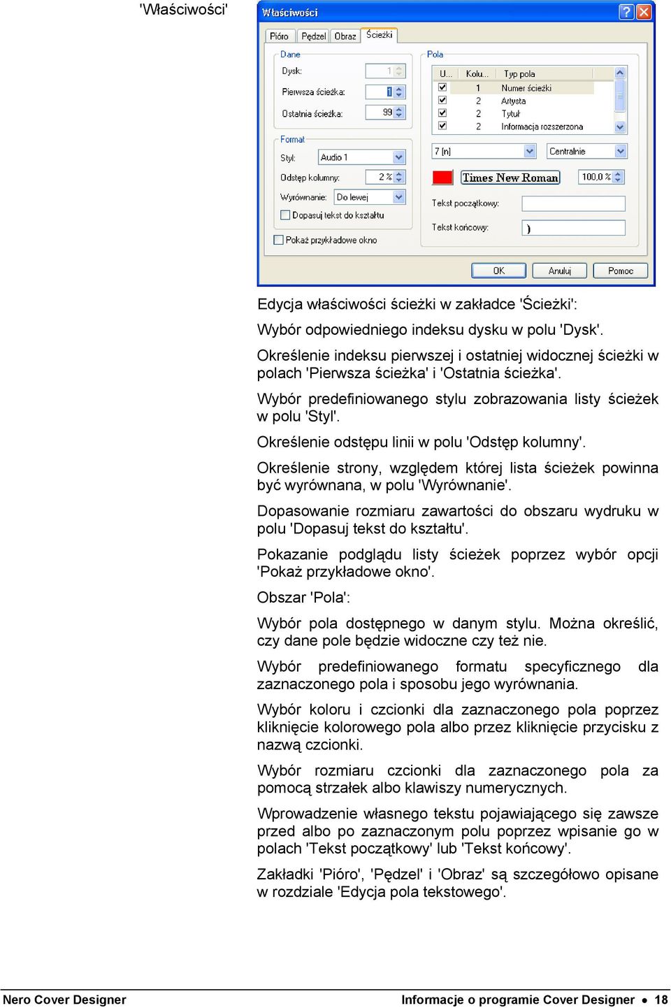 Określenie odstępu linii w polu 'Odstęp kolumny'. Określenie strony, względem której lista ścieżek powinna być wyrównana, w polu 'Wyrównanie'.