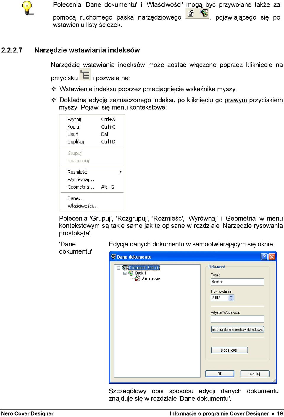 Dokładną edycję zaznaczonego indeksu po kliknięciu go prawym przyciskiem myszy.