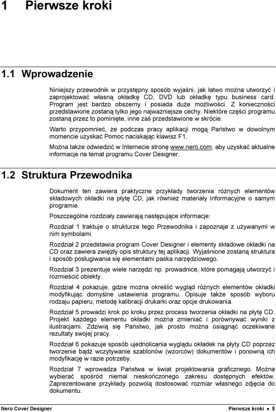 Niektóre części programu zostaną przez to pominięte, inne zaś przedstawione w skrócie.