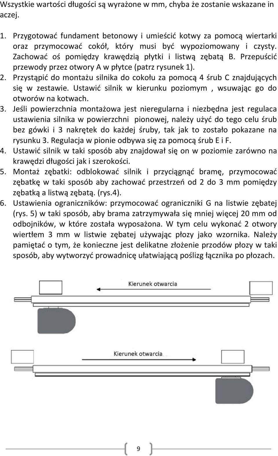 Przepuścid przewody przez otwory A w płytce (patrz rysunek 1). 2. Przystąpid do montażu silnika do cokołu za pomocą 4 śrub C znajdujących się w zestawie.