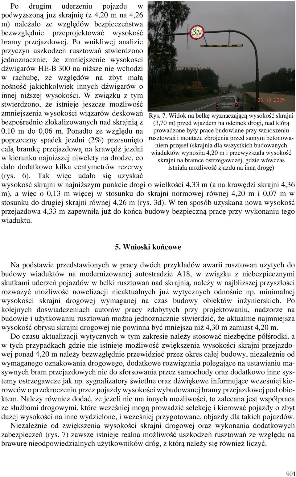 jakichkolwiek innych dźwigarów o innej niŝszej wysokości.