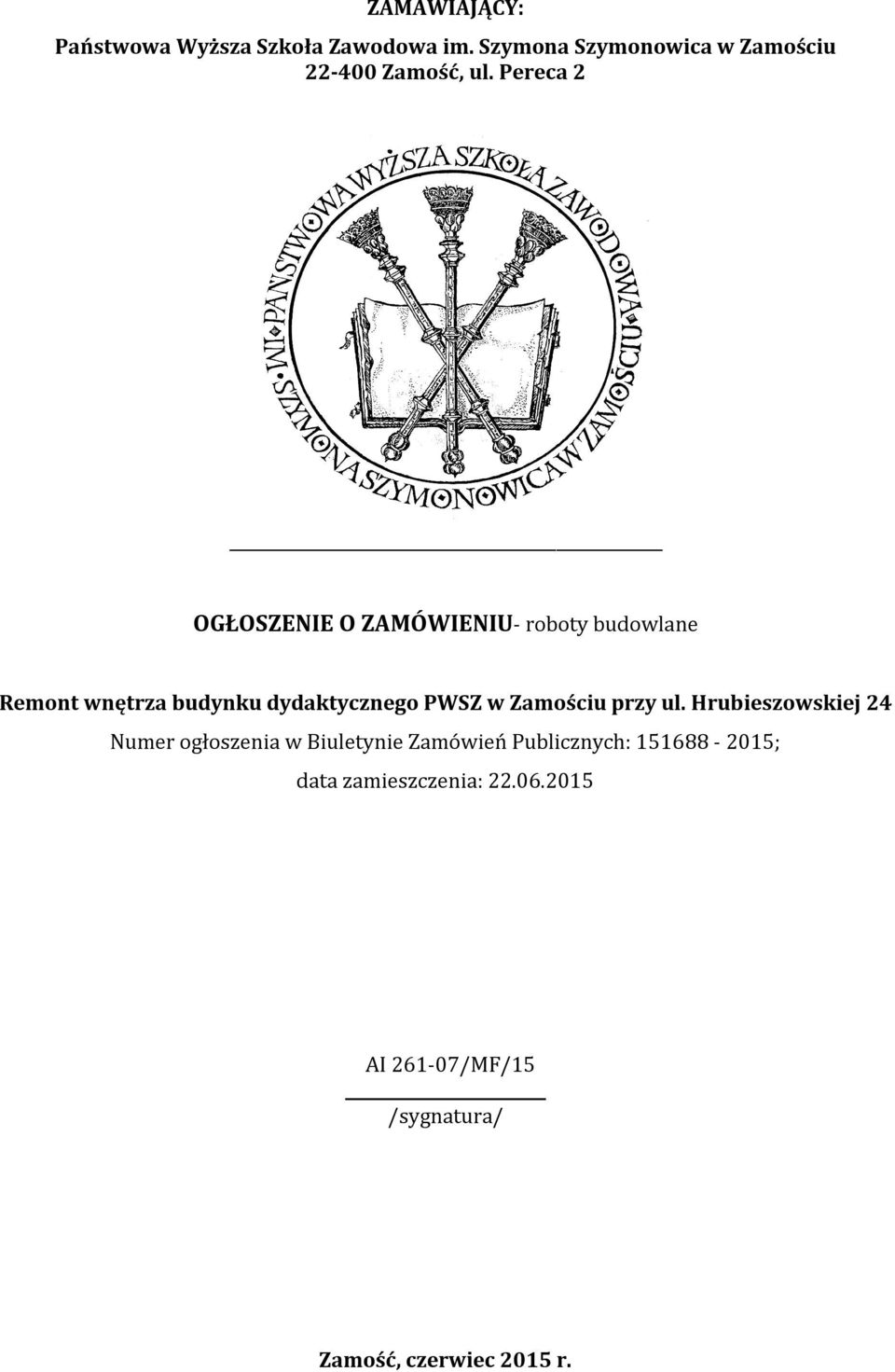 dydaktycznego PWSZ w Zamościu przy ul.