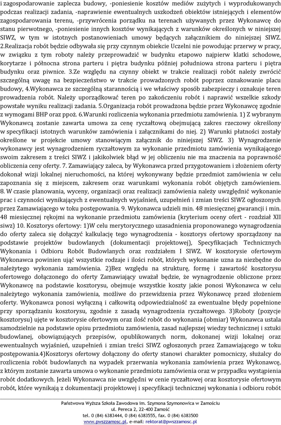 istotnych postanowieniach umowy będących załącznikiem do niniejszej SIWZ. 2.
