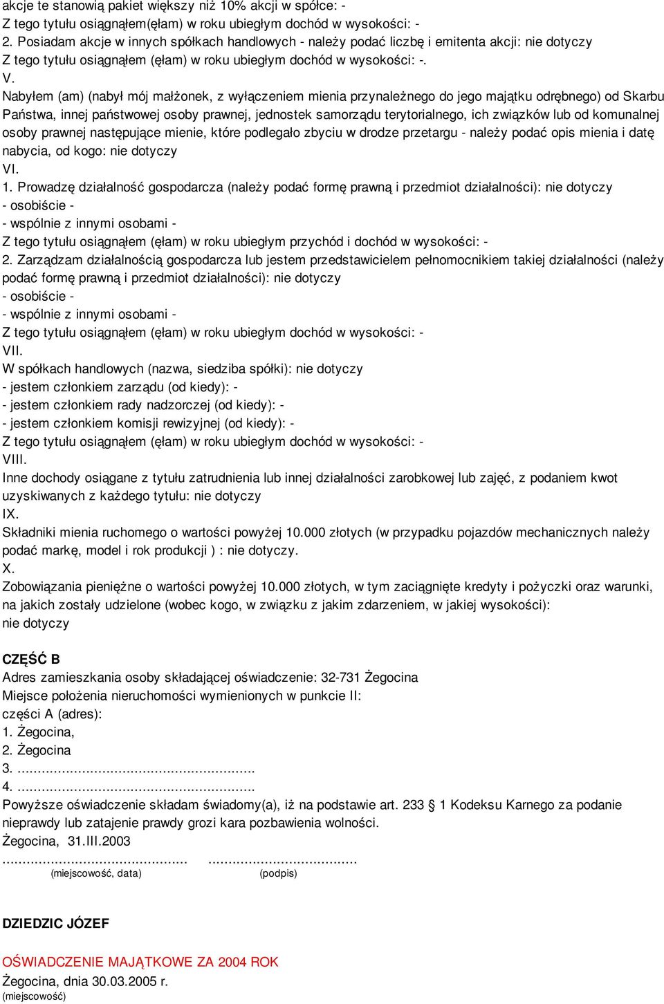 Nabyłem (am) (nabył mój małżonek, z wyłączeniem mienia przynależnego do jego majątku odrębnego) od Skarbu Państwa, innej państwowej osoby prawnej, jednostek samorządu terytorialnego, ich związków lub