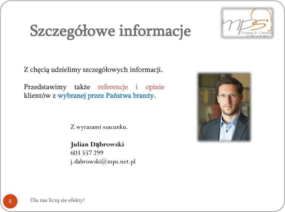 Przedstawimy także referencje i opinie klientów z