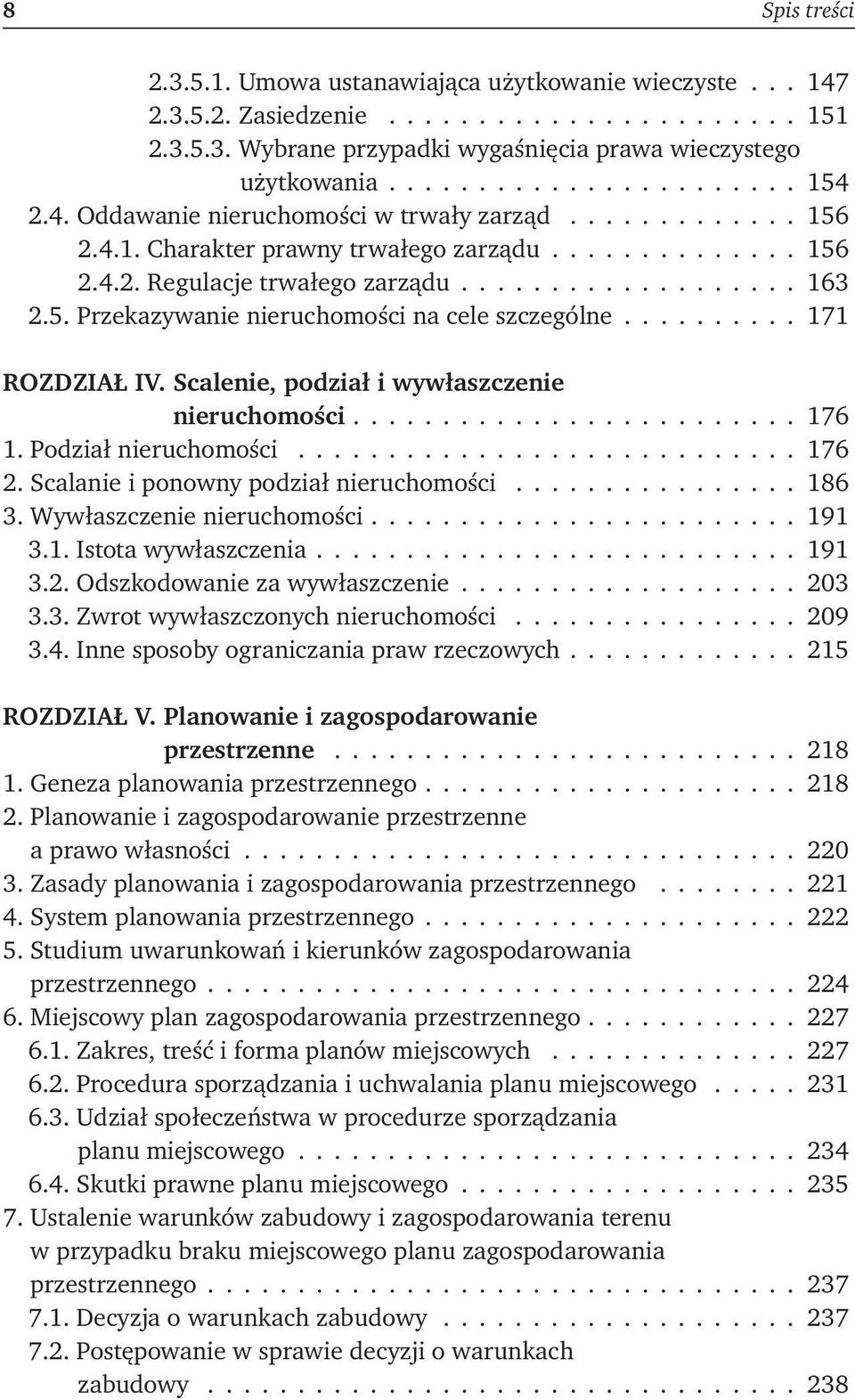 ........ 171 Rozdział IV. Scalenie, podział i wywłaszczenie nieruchomości........................ 176 1. Podział nieruchomości............................ 176 2.