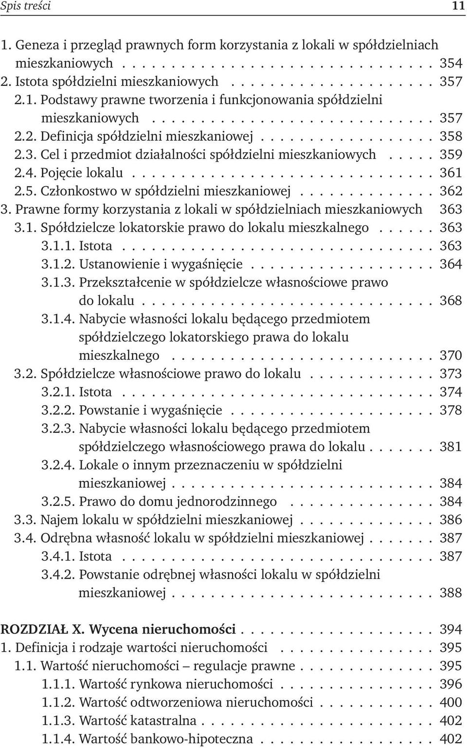 .... 359 2.4. Pojęcie lokalu............................... 361 2.5. Członkostwo w spółdzielni mieszkaniowej.............. 362 3.