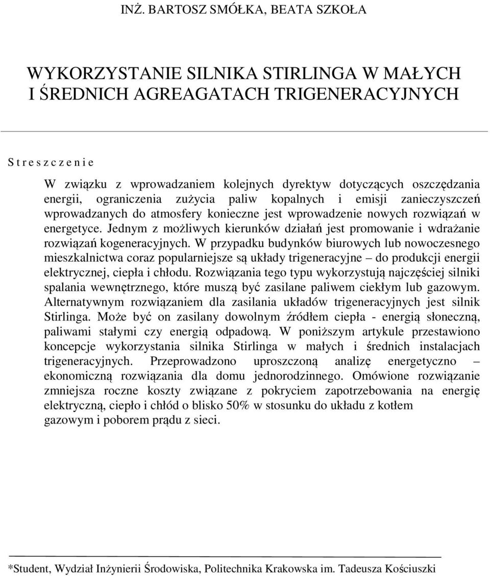 Jednym z możliwych kierunków działań jest promowanie i wdrażanie rozwiązań kogeneracyjnych.