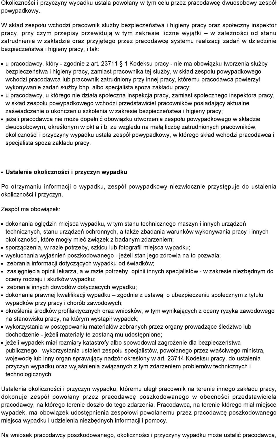 w zakładzie oraz przyjętego przez pracodawcę systemu realizacji zadań w dziedzinie bezpieczeństwa i higieny pracy, i tak: u pracodawcy, który - zgodnie z art.