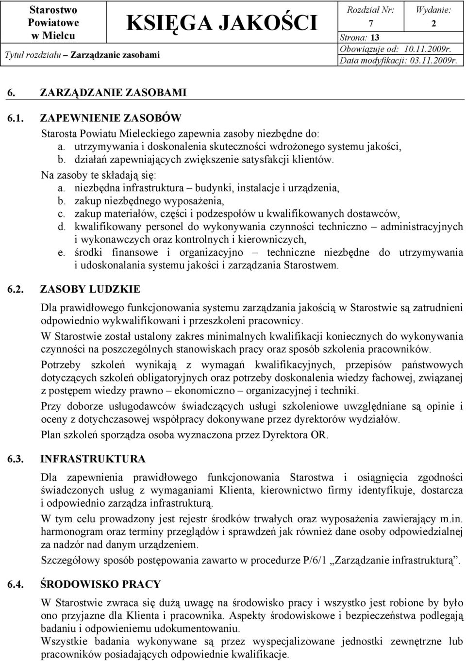 niezbędna infrastruktura budynki, instalacje i urządzenia, b. zakup niezbędnego wyposażenia, c. zakup materiałów, części i podzespołów u kwalifikowanych dostawców, d.