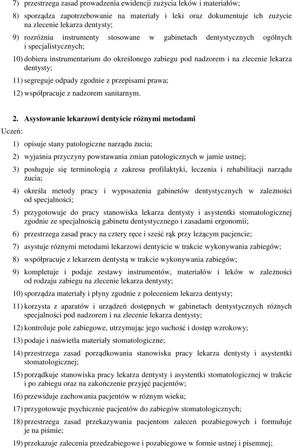 zgodnie z przepisami prawa; 12) współpracuje z nadzorem sanitarnym. 2.