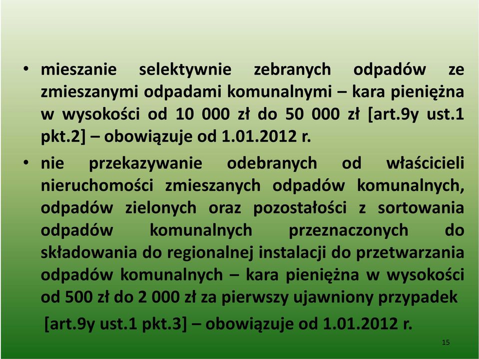 nie przekazywanie odebranych od właścicieli nieruchomości zmieszanych odpadów komunalnych, odpadów zielonych oraz pozostałości z sortowania