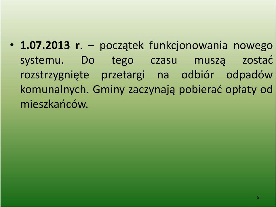 Do tego czasu muszą zostać rozstrzygnięte