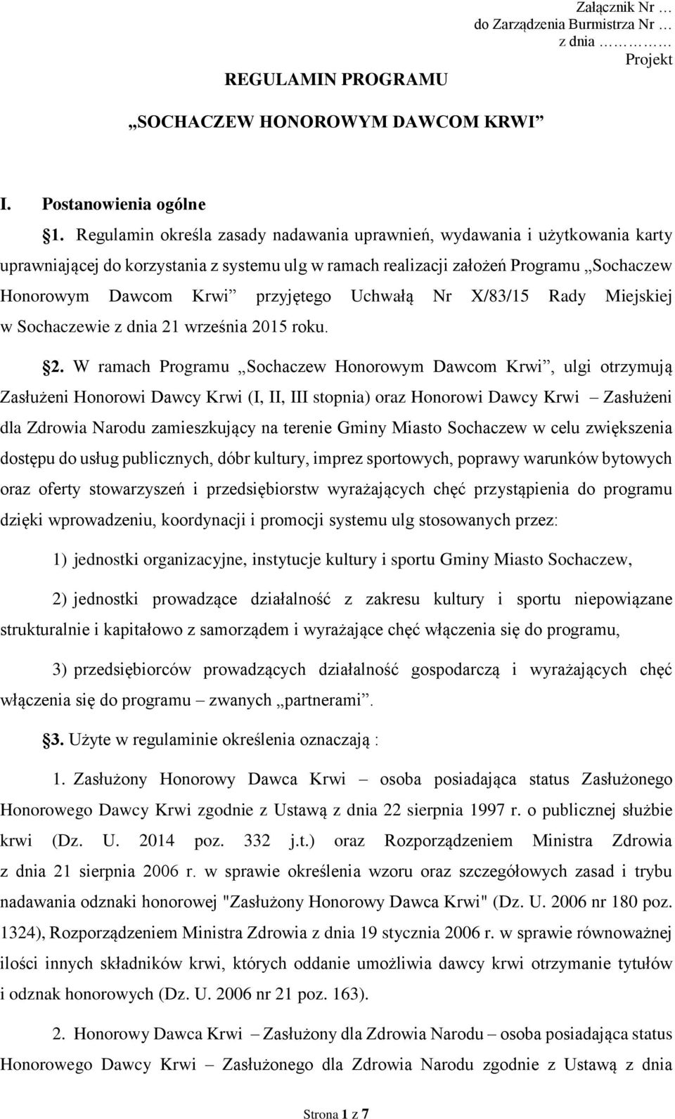 Uchwałą Nr X/83/15 Rady Miejskiej w Sochaczewie z dnia 21