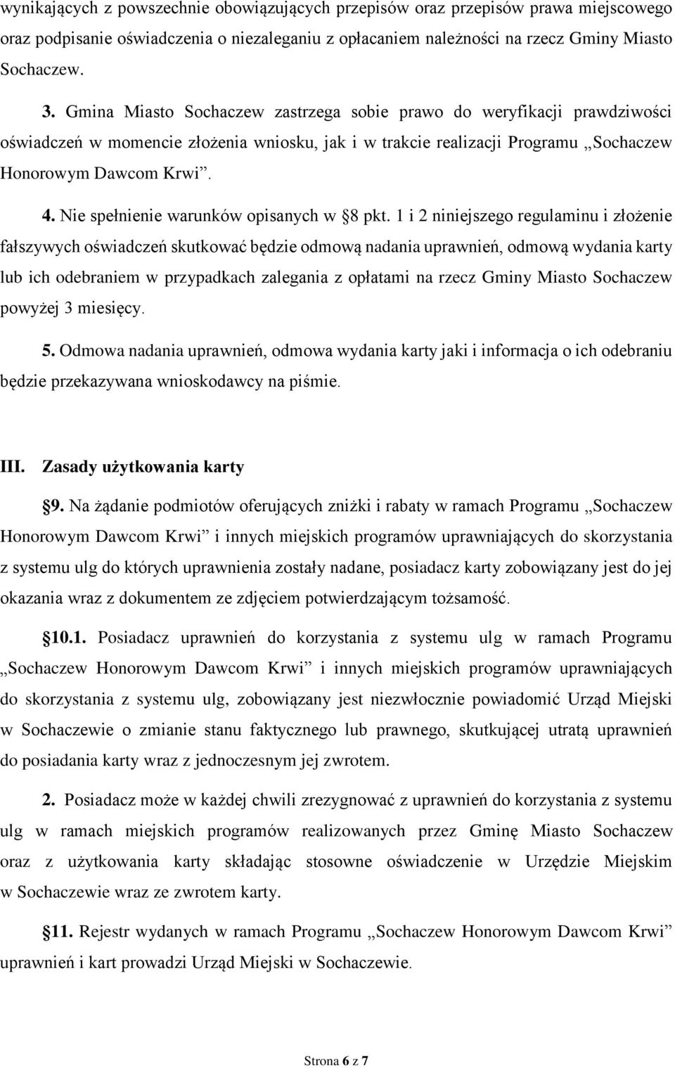 Nie spełnienie warunków opisanych w 8 pkt.