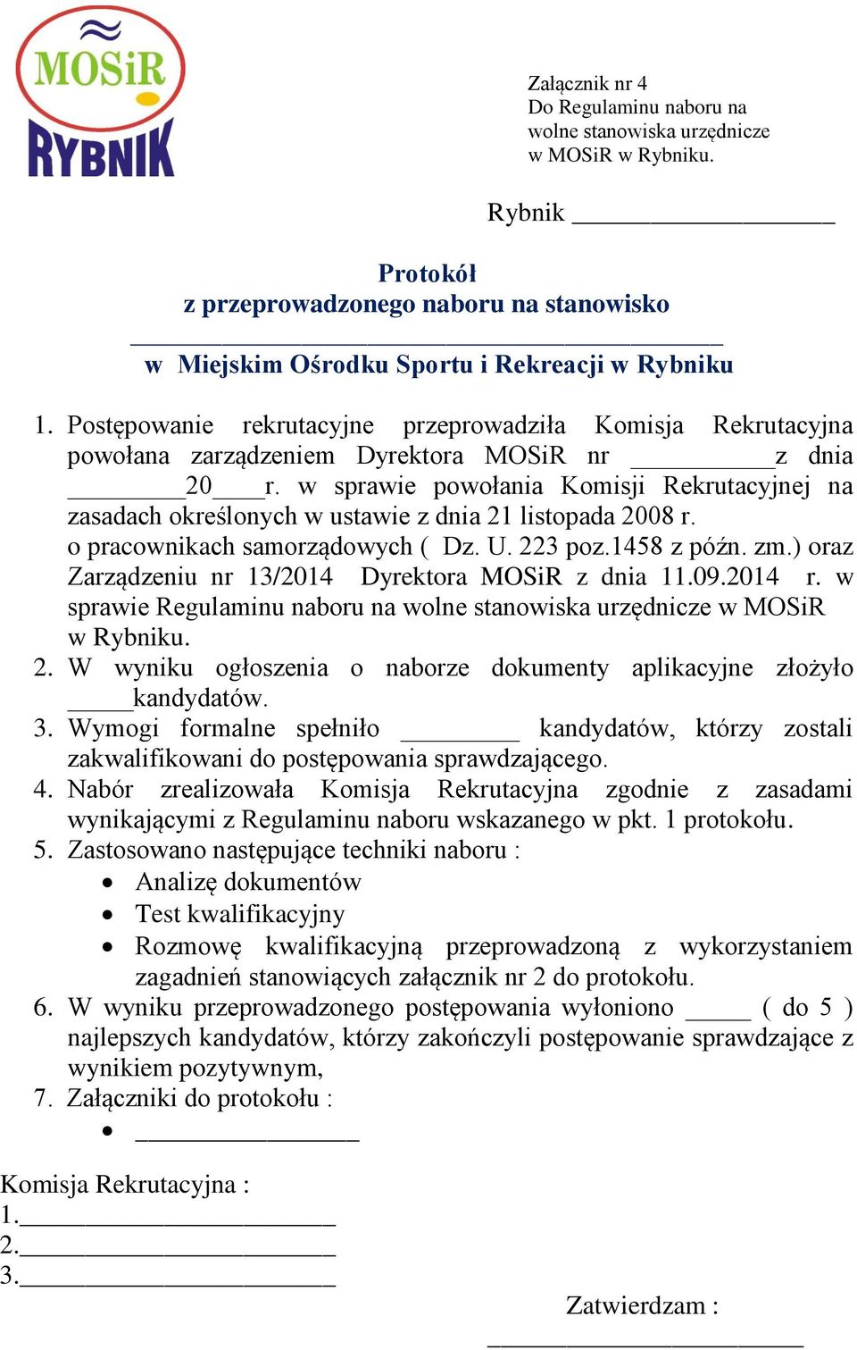 w sprawie powołania Komisji Rekrutacyjnej na zasadach określonych w ustawie z dnia 21 listopada 2008 r. o pracownikach samorządowych ( Dz. U. 223 poz.1458 z późn. zm.