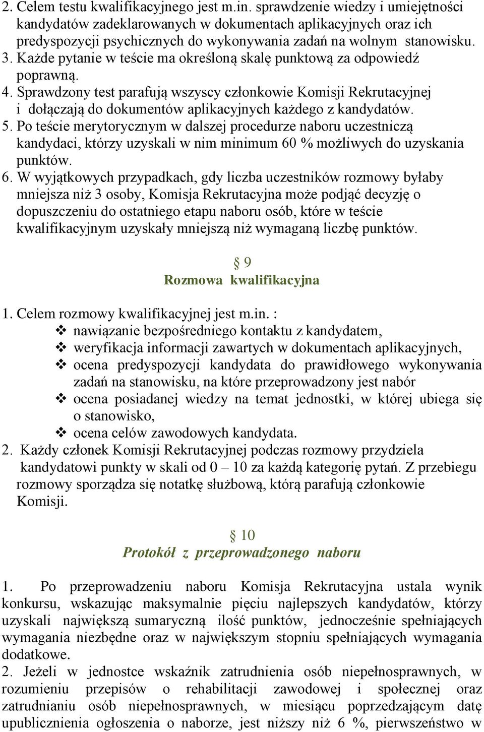 Każde pytanie w teście ma określoną skalę punktową za odpowiedź poprawną. 4.