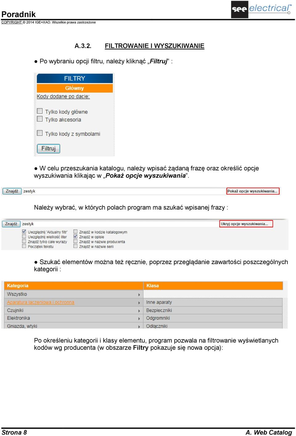 oraz określić opcje wyszukiwania klikając w Pokaż opcje wyszukiwania.