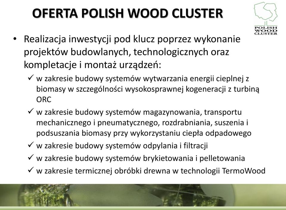 magazynowania, transportu mechanicznego i pneumatycznego, rozdrabniania, suszenia i podsuszania biomasy przy wykorzystaniu ciepła odpadowego w zakresie