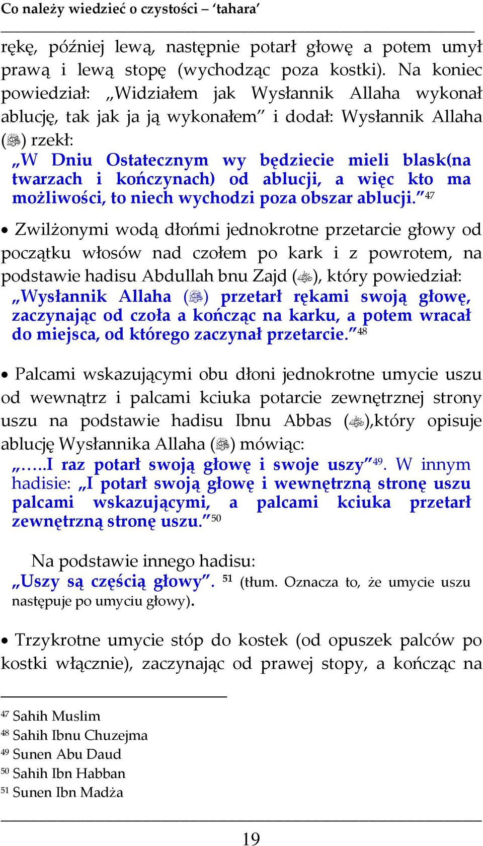 kończynach) od ablucji, a więc kto ma możliwości, to niech wychodzi poza obszar ablucji.