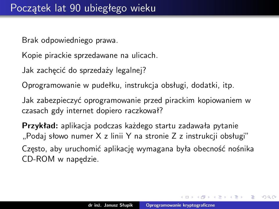 Jak zabezpieczyć oprogramowanie przed pirackim kopiowaniem w czasach gdy internet dopiero raczkował?