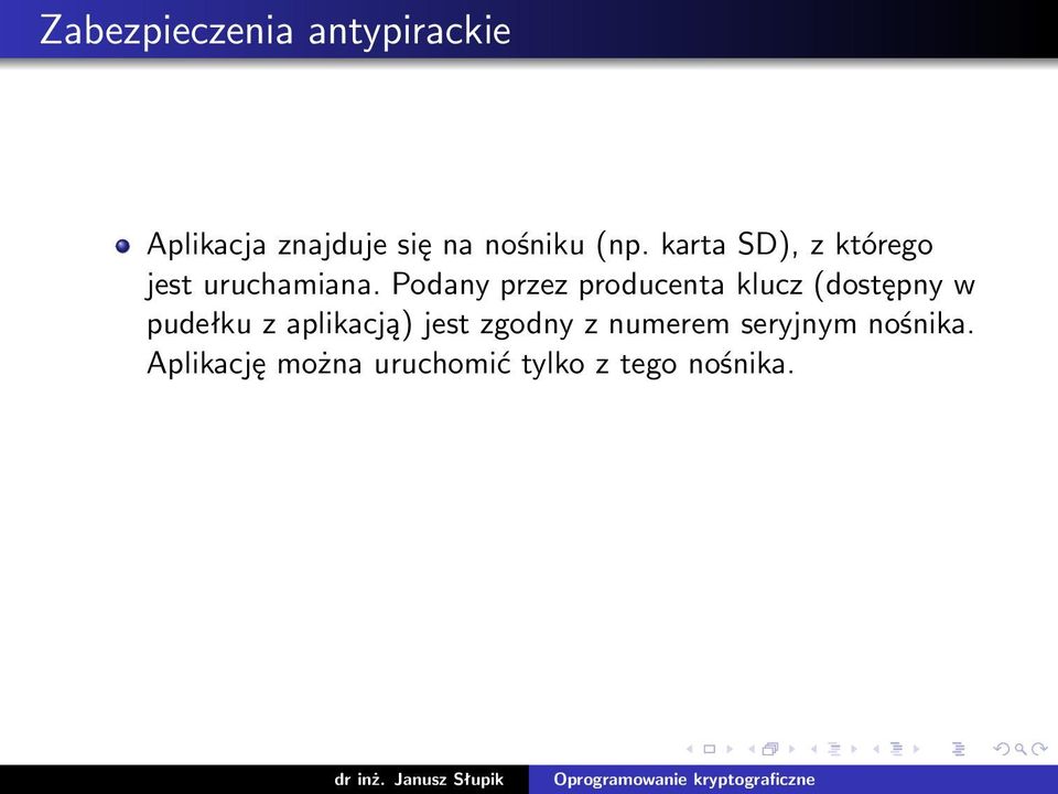 Podany przez producenta klucz (dostępny w pudełku z aplikacją)