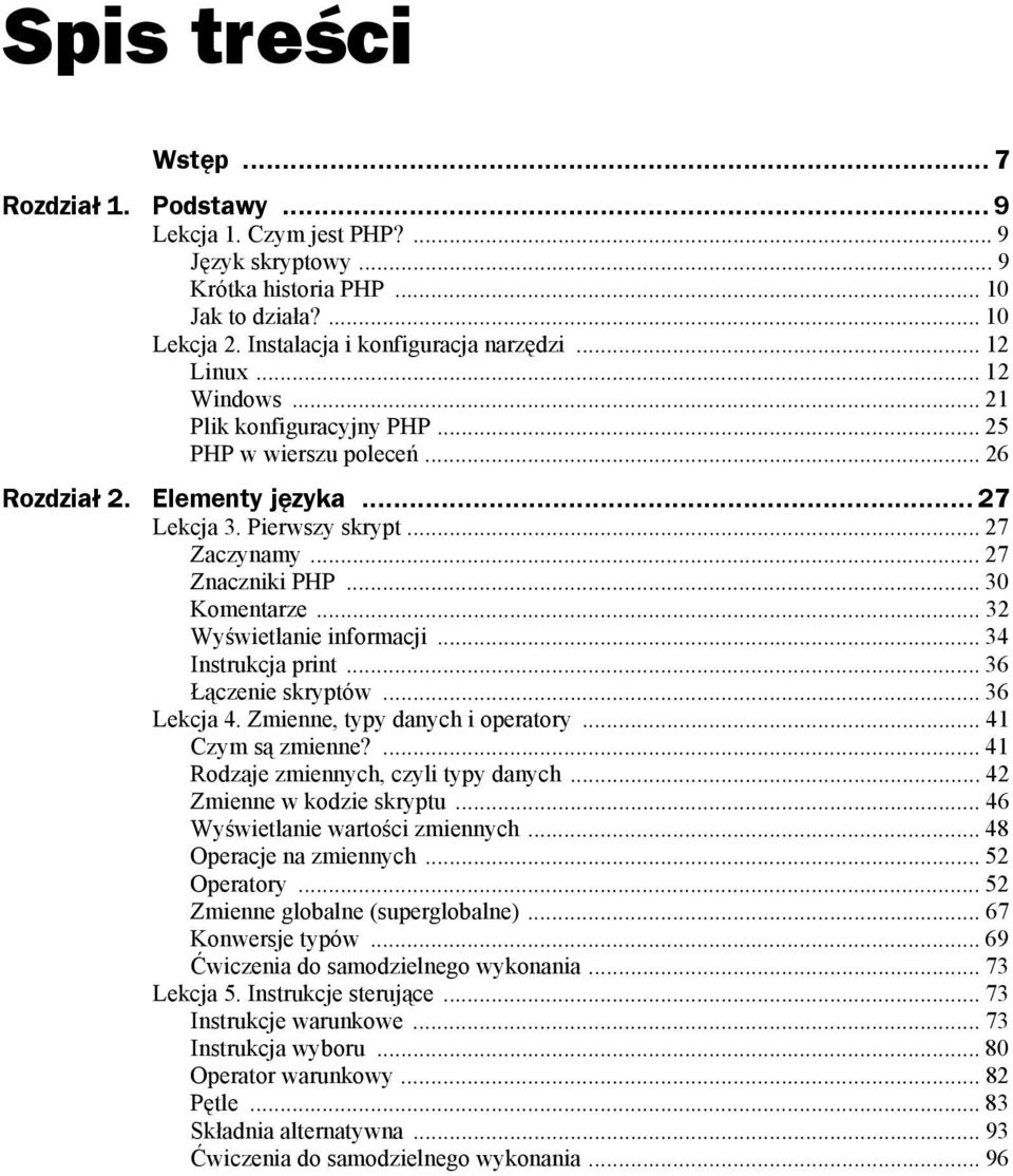 .. 30 Komentarze... 32 Wyświetlanie informacji... 34 Instrukcja print... 36 Łączenie skryptów... 36 Lekcja 4. Zmienne, typy danych i operatory... 41 Czym są zmienne?