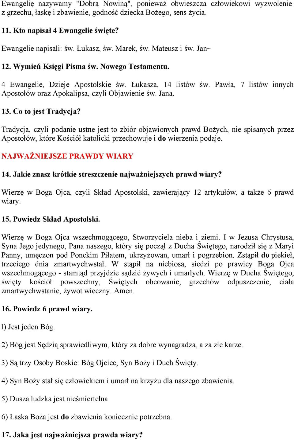 Pawła, 7 listów innych Apostołów oraz Apokalipsa, czyli Objawienie św. Jana. 13. Co to jest Tradycja?